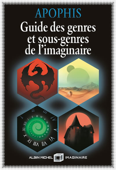 Guide des genres et sous genres de l’imaginaire | édition revue et augmentée