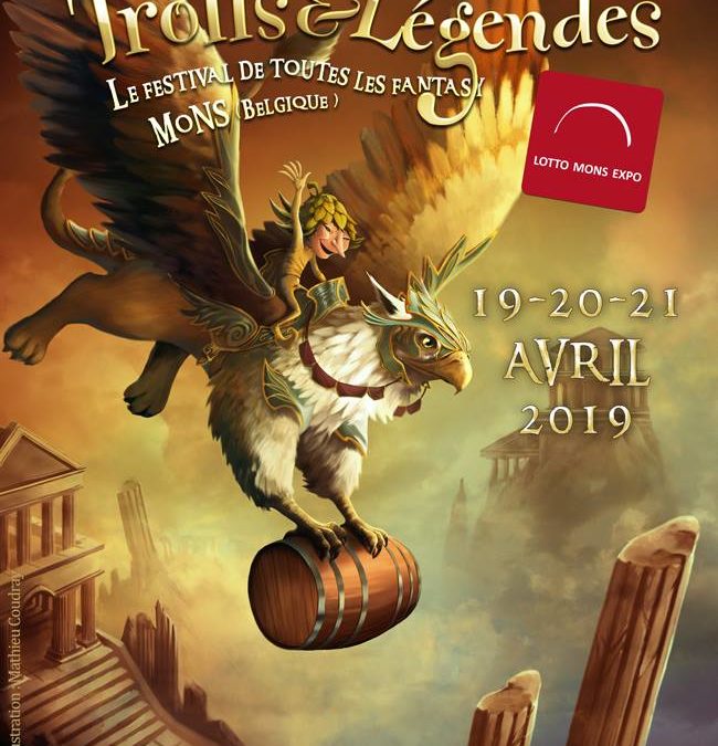 Dans moins d’un mois Trolls&Légendes, le festival de toutes les fantasy, aura lieu à Mons (Belgique)