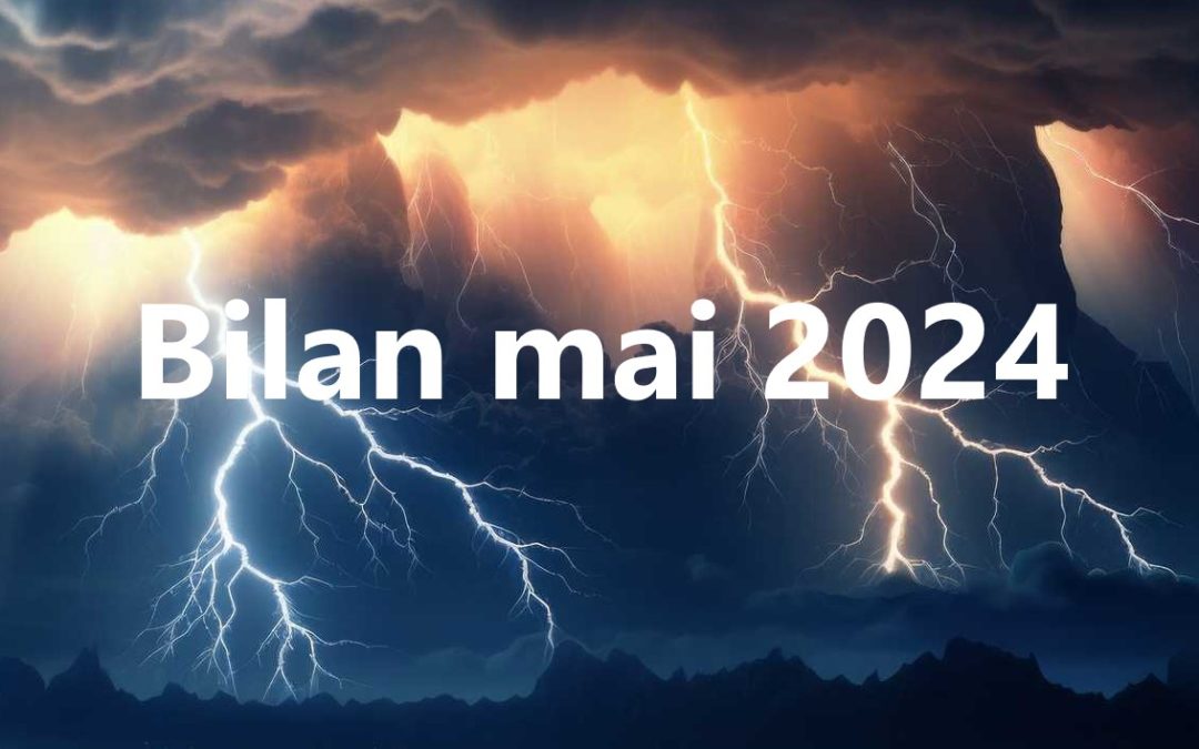L’Orage approche (bilan mai 2024)